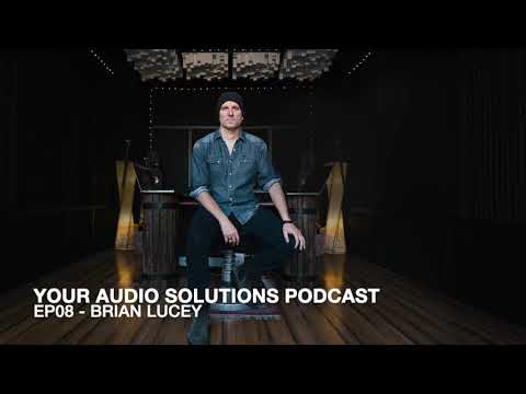 Your Audio Solutions Podcast - EP08 Brian Lucey