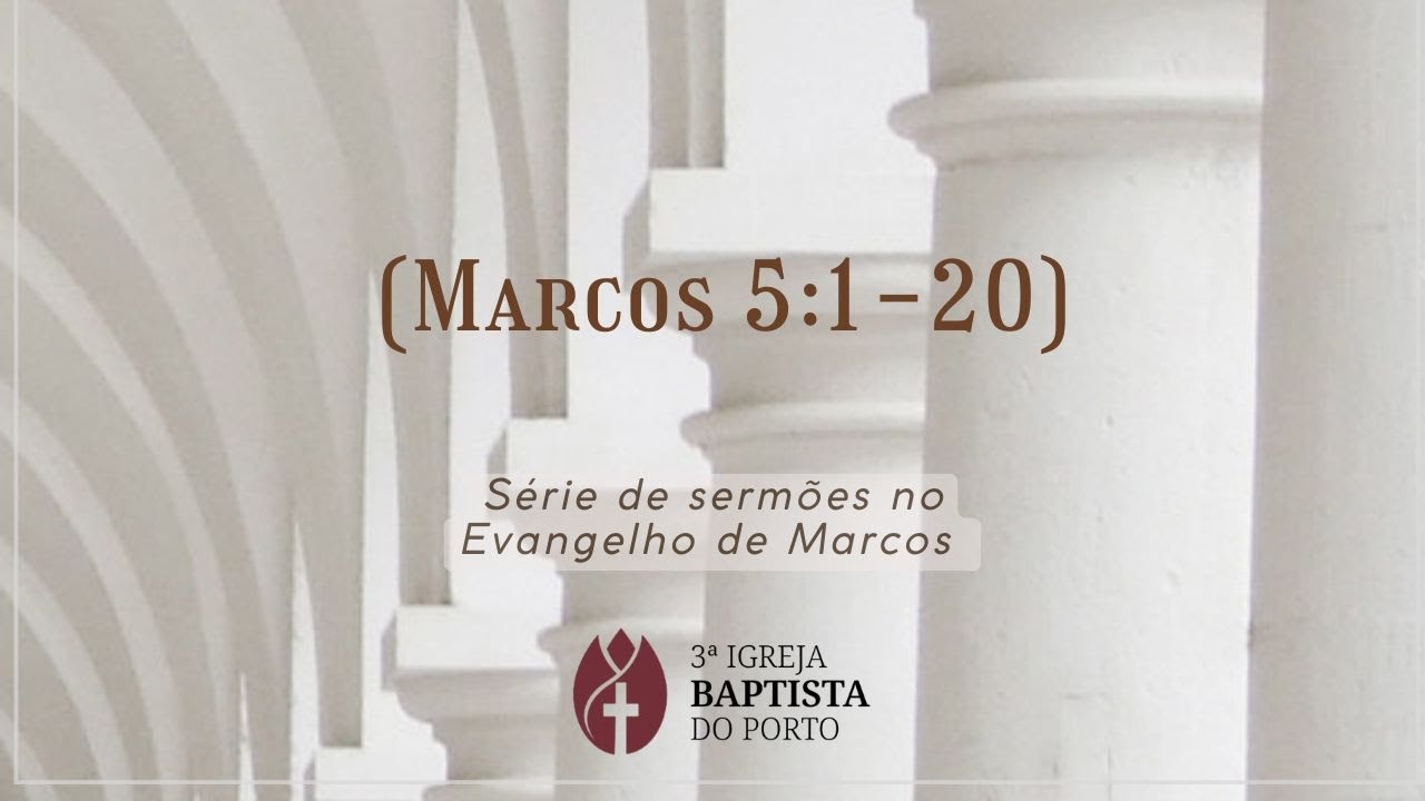 Série de sermões no Evangelho de Marcos (Marcos 5: 1-20)