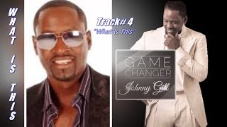 Johnny Gill "What Is This" w-Lyrics (2014)
