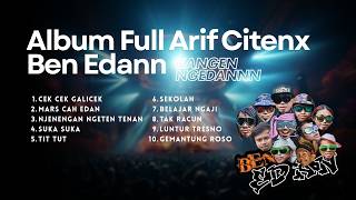 Download lagu ALBUM FULL ARIF CITENX | BEN EDAN | Kangen Ngedann.. mp3