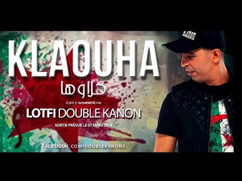 Lotfi DK - KLEOUHA [NEW 2014] لطفي دوبل كانون ـ كلاوها