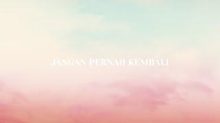 Lirik Lagu Jangan Pernah Kembali - Lyodra ft Andi Rianto: Pergilah Jangan Kembali Menyakitiku