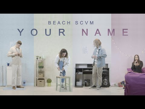 BEACH SCVM - YOUR NAME (OFFICIAL VIDEO)