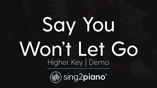 Say You Won't Let Go (Higher Key - Piano Karaoke Demo) James Arthur
