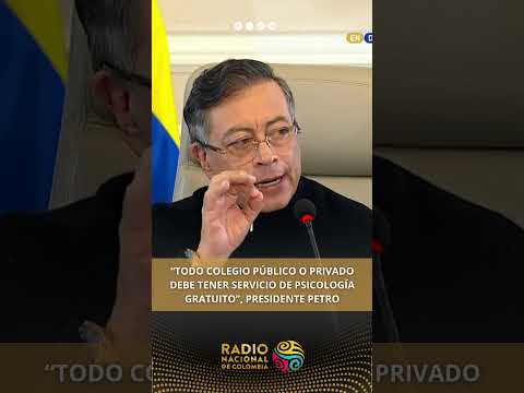 “Todo colegio público o privado debe tener servicio de psicología gratuito”, presidente Petro