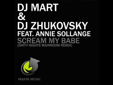 Dj Mart & Zhukovsky feat. Annie Sollange - Scream My Babe (Dirty Nights Main Room Remix)