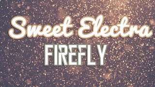 Sweet Electra - Firefly  (Lyrics)
