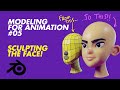 Modeling for Animation 05 - Sculpting the Face!