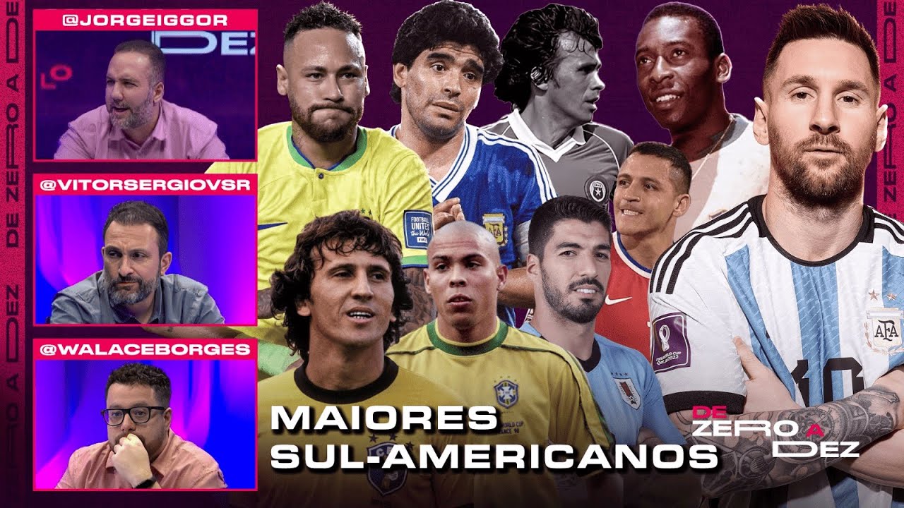 QUEM É O MAIOR SUL-AMERICANO DA HISTÓRIA DO FUTEBOL? | DE ZERO A DEZ