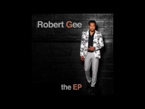 Robert Gee - All I Ever Wanted