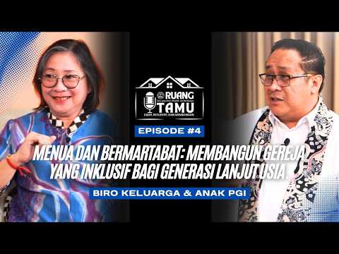 Ruang TAMU: Menua dan Bermartabat: Membangun Gereja yang Inklusif bagi Generasi Lanjut Usia