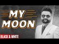 My Moon Black White Video Amrit Maan Mahira Sharma Punjabi Song 2020