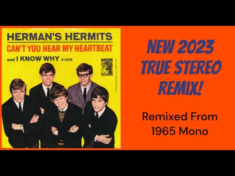 Herman's Hermits  "Can't You Hear My Heartbeat"  TRUE Stereo Remix