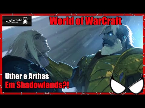 World of Warcraft - Cinemática Pós vida! [BOMBA!]Uther confronta Arthas em Shadowlands?!