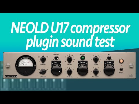 NEOLD U17 compressor plugin sound test