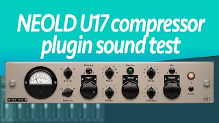 Video thumbnail for NEOLD U17 compressor plugin sound test by vain saturation