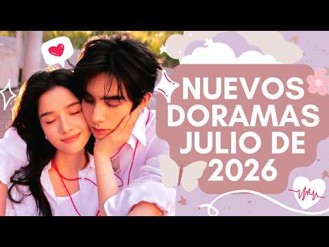 💗16 NUEVOS DORAMAS Y DONDE VERLOS JULIO 2026 | NETFLIX, VIKI, IQIYI Y MAS~