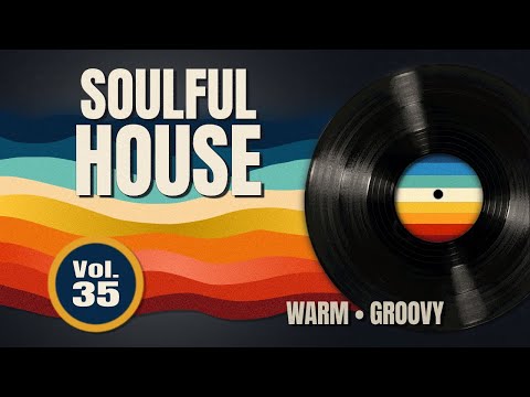 Soulful House Mix Vol. 35: Underground Soulwaves & Nu-Disco Vibes | Full DJ Mix