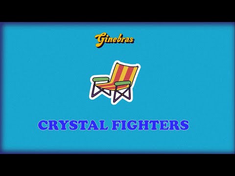 Crystal Fighters - Ginebras