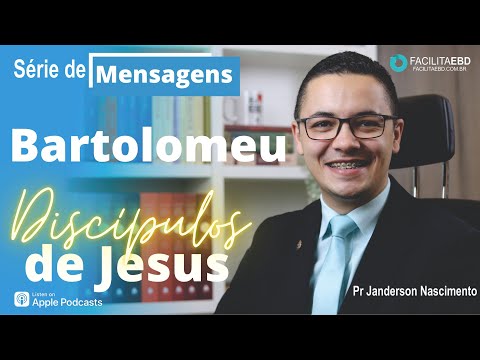 Bartolomeu Discípulo de Jesus - Pr Janderson Nascimento
