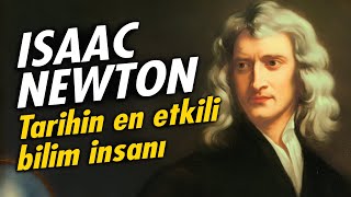 SIR ISAAC NEWTON - Tarihin en etkili bilim insanı