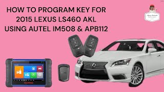 HOW TO PROGRAM KEY FOR 2015 LEXUS LS460 AKL USING AUTEL IM508 & APB112