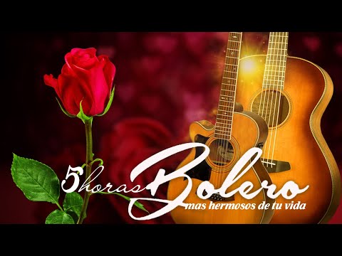 The Best Instrumental Boleros of the Soul / Music to Relieve Stress and Anxiety