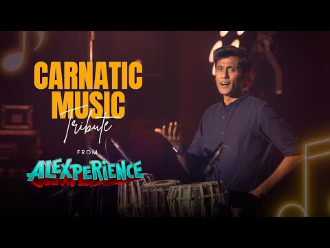 CARNATIC MUSIC Tribute - from ALEXPERIENCE 