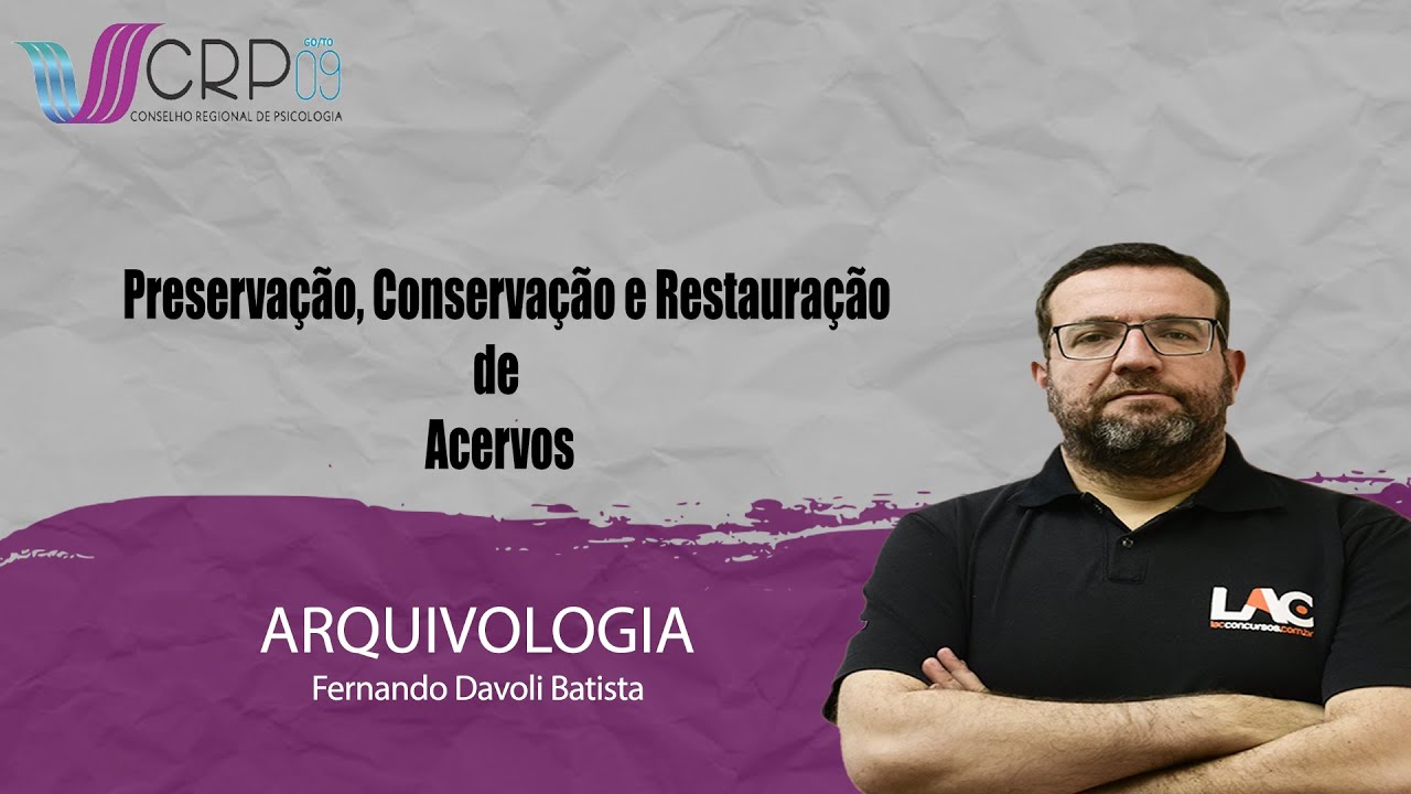 CRP 09 - Arquivologia - Preservação, Conservação e Restauração de Acervos PT1