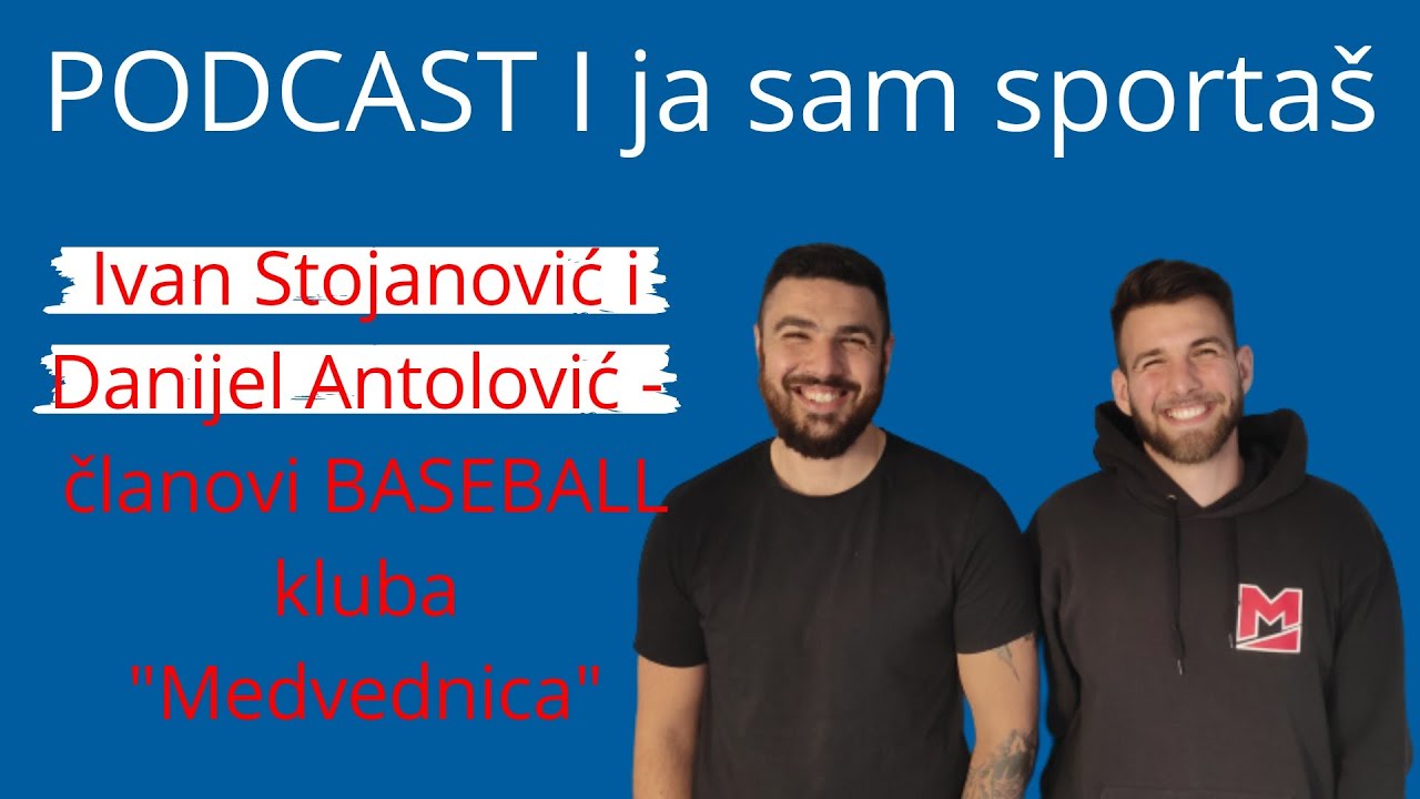 Ivan Stojanović i Danijel Antolović - Baseball klub "Medvednica" | E041 I ja sam sportaš Sportcast