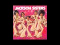 Jackson Sisters - Why Can't We Be More Than Just Friends