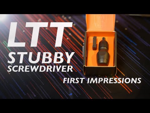 LTT Stubby Screwdriver (First Impressions)