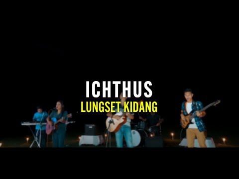 ICHTHUS - Lungset Kidang (Official Music Video)