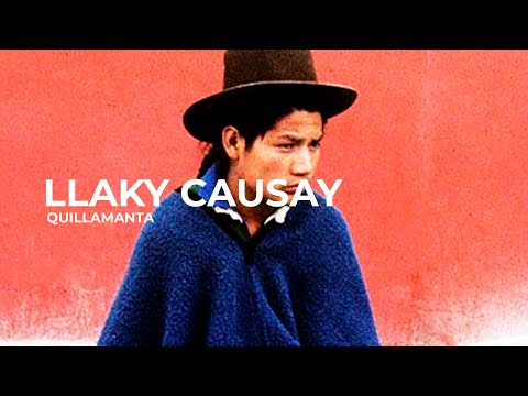 LLAKY KAUSAY | QUILLAMANTA