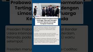Momen Spesial Prabowo Disambut dengan Limosin Spesial Keluarga Kerajaan Belanda & Paspampres Berjaga