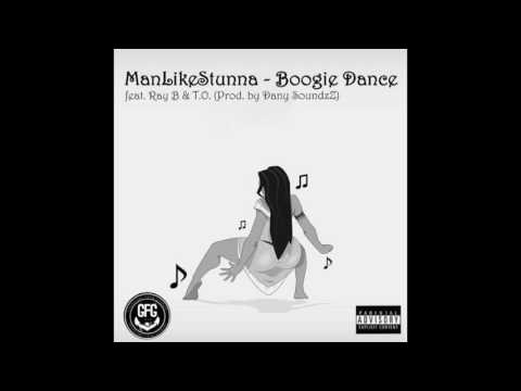 ManLikeStunna ft. Ray B & T.O - Boogie Dance (prod. Dany Soundzz)
