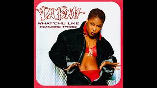 What’Chu Like? - Da Brat ft. Tyrese (Clean Version)