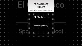 How to pronounce El Chubasco