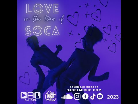 Love in the Time of Soca-  Valentines Mix 2023