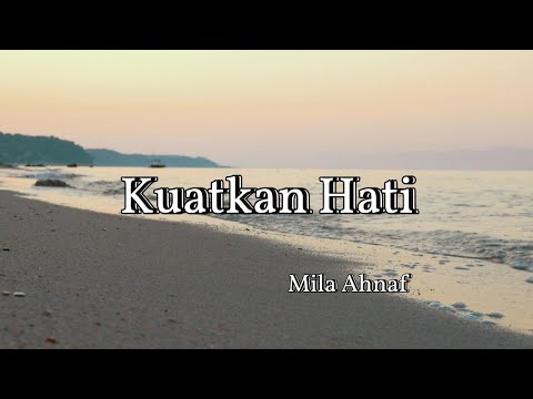 Mila Ahnaf - Kuatkan Hati (lirik lagu)