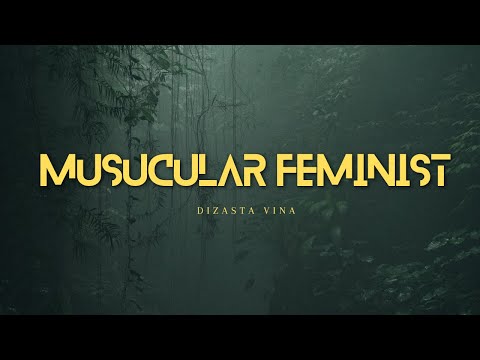 Dizasta Vina - Muscular Feminist