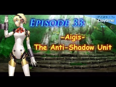 Persona 3 Portable Playthrough Ep 33: -Aigis- The Anti Shadow Unit