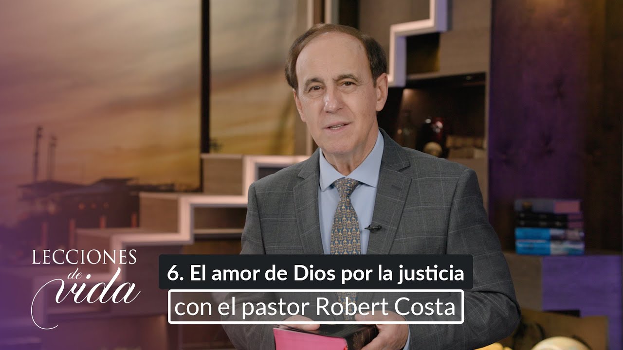 Lecciones de Vida - El amor de Dios por la justicia