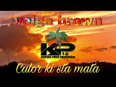 Veiga Brown - Calor ki sta mata (official Music)