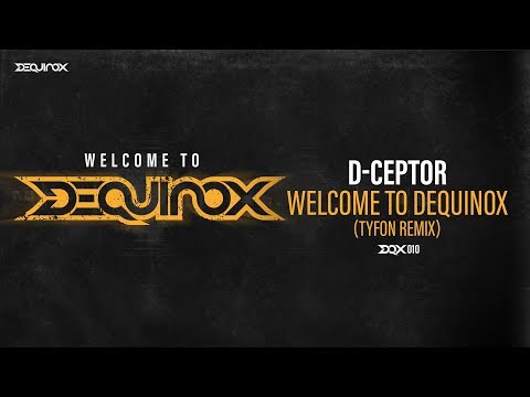 [DQX010] D-Ceptor - Welcome To Dequinox (Tyfon Remix)