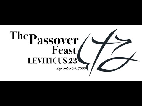 BONUS: PASTOR CHUCK SMITH - THE PASSOVER FEAST -  LEVITICUS 23 - Sept 24, 2000 -- With Extras Added