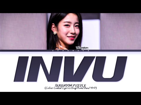 [Queendom Puzzle] WOOYEON INVU Lyrics (Color Coded Lyrics)