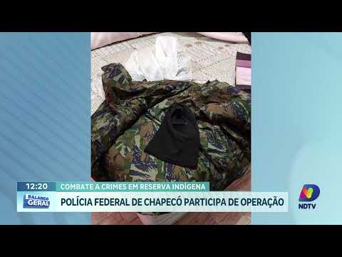 PF de Chapecó participa de operação em reserva indígena de Nonoai