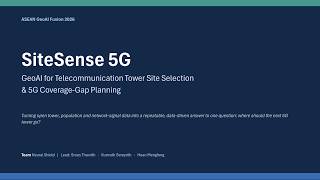 HACK_KH_102_PRES_v01 — SiteSense 5G: GeoAI for Telecom Tower Site Selection | ASEAN GeoAI Fusion2026