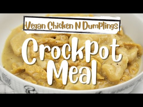 Crockpot Meal | Vegan Chicken 'N Dumplings | Fall...